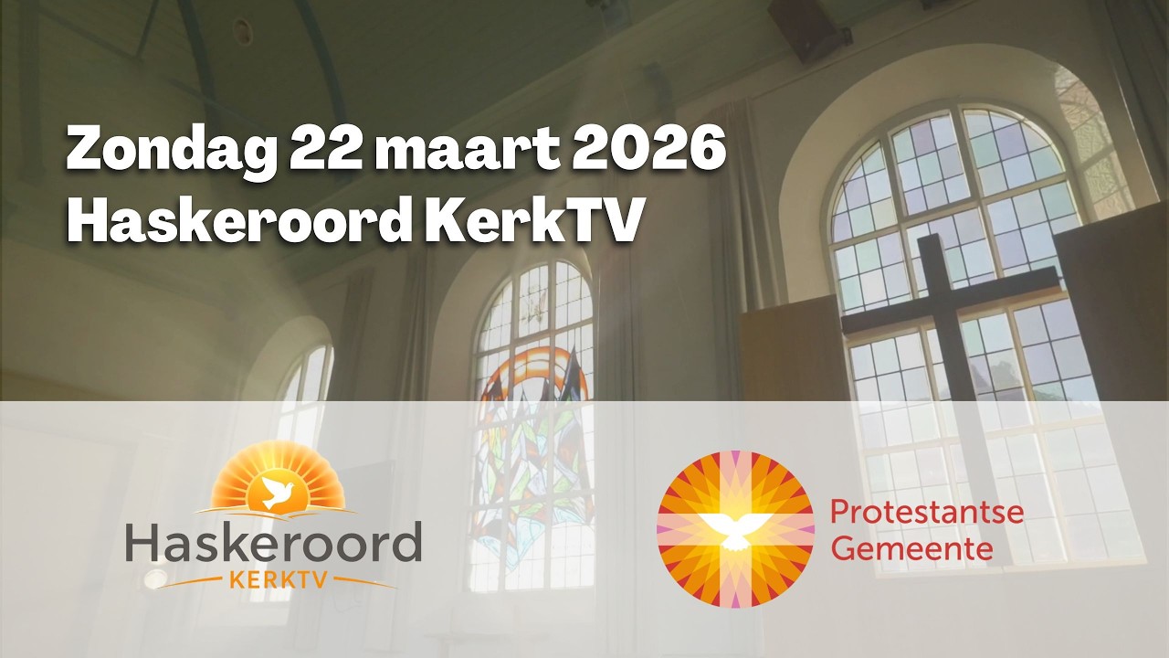 Livestream | Zondag 22 maart 2026 | Haskeroord KerkTV