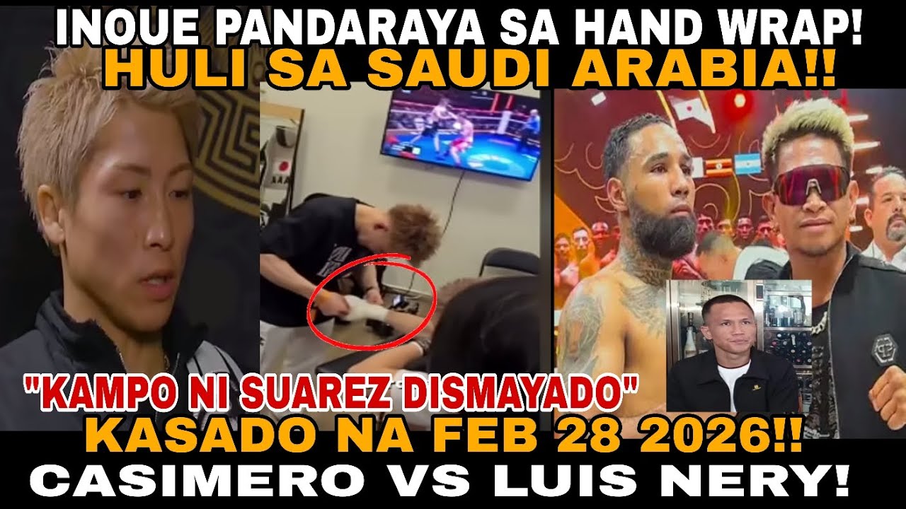 KASADO NA! FEB28!! CASIMERO VS LUIS NERY!!? INOUE DI UMUBRA SA SAUDI ARABIA! SUAREZ DISMAYADO!