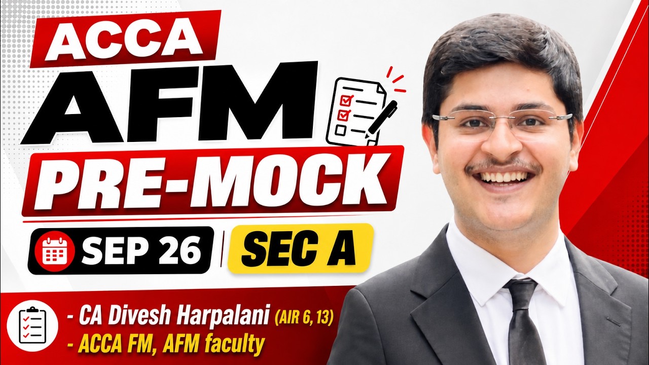 ACCA AFM: пробный экзамен (сентябрь 2026) | Раздел A | CA Divesh Harpalani (AIR 6, 13)