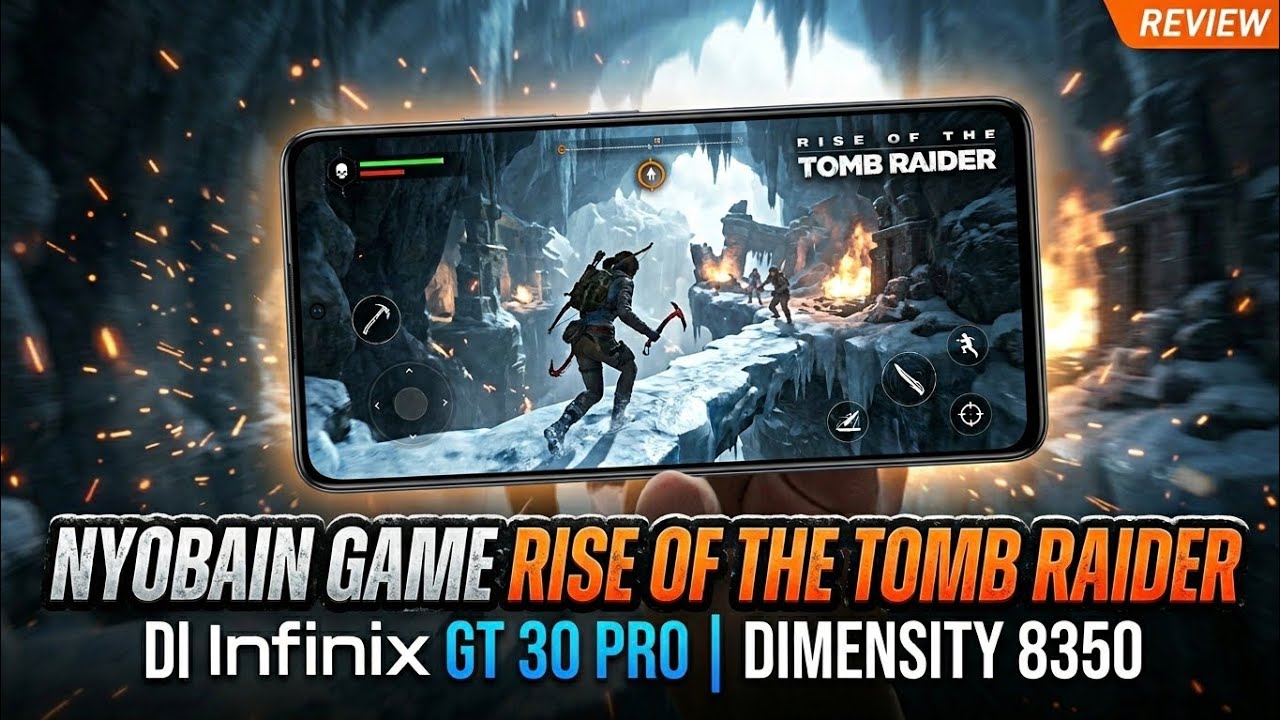 Nyobain Rise of Tomb Raider di Infinix GT 30 Pro | Dimensity 8350
