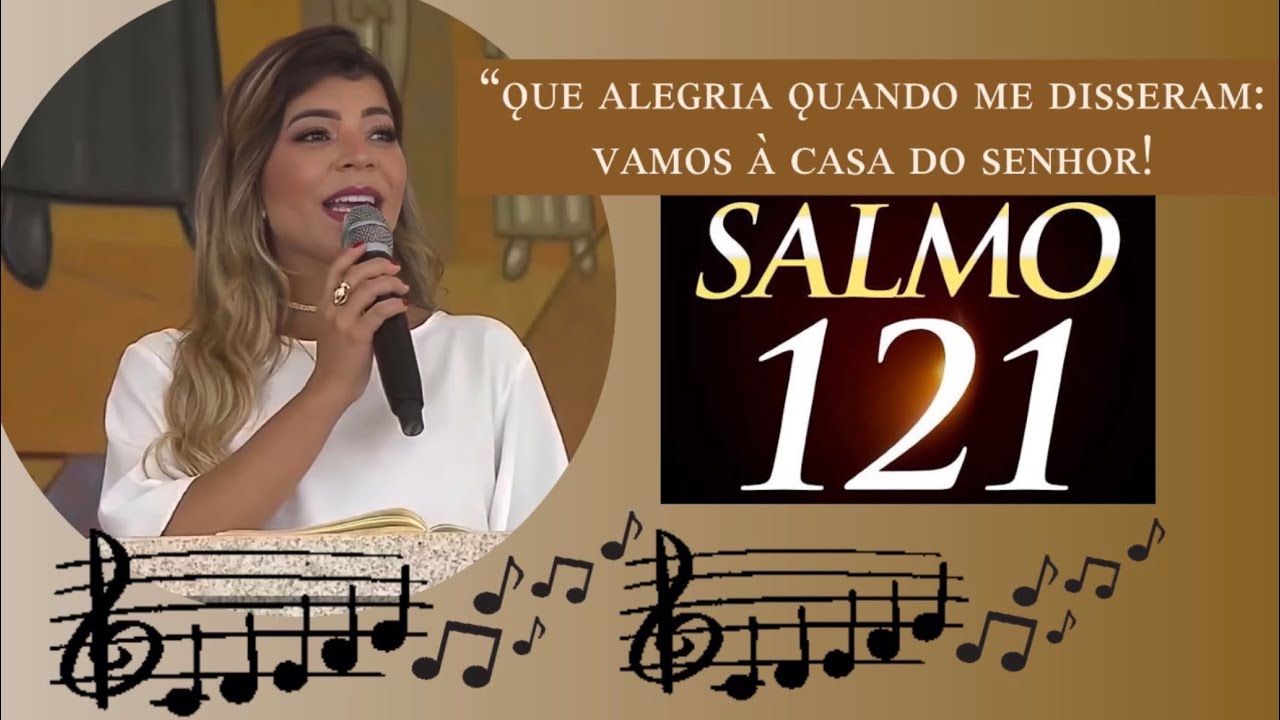 Que alegria, quando me disseram: “Vamos à casa do Senhor!” - Salmo 121 - Talitta Di Martino