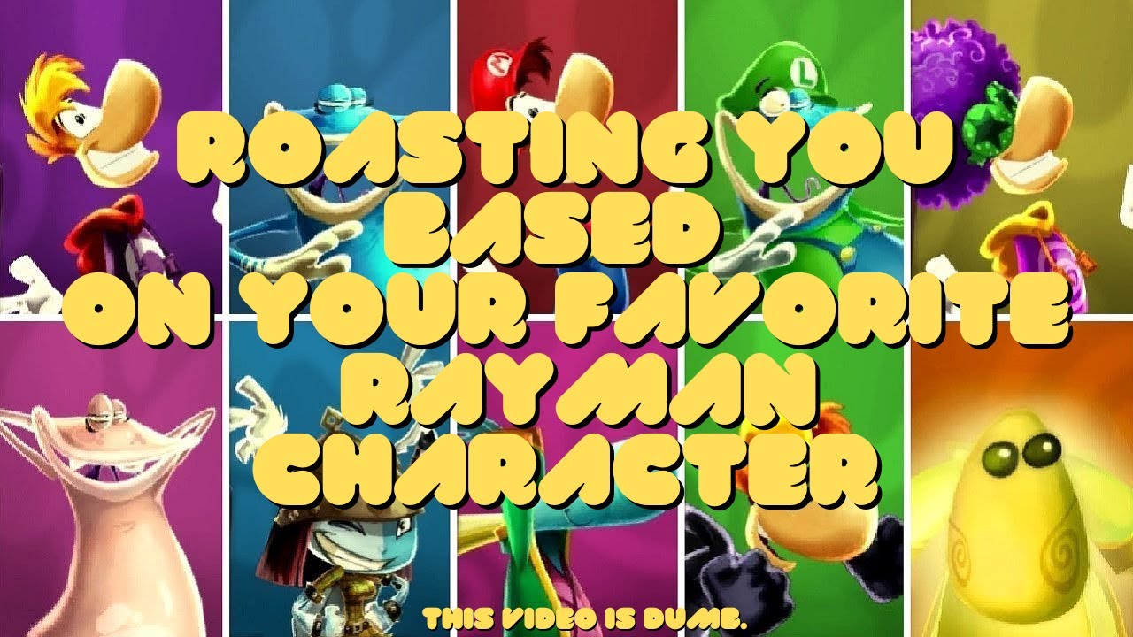 Roasting You Based on your Favorite Rayman Character...