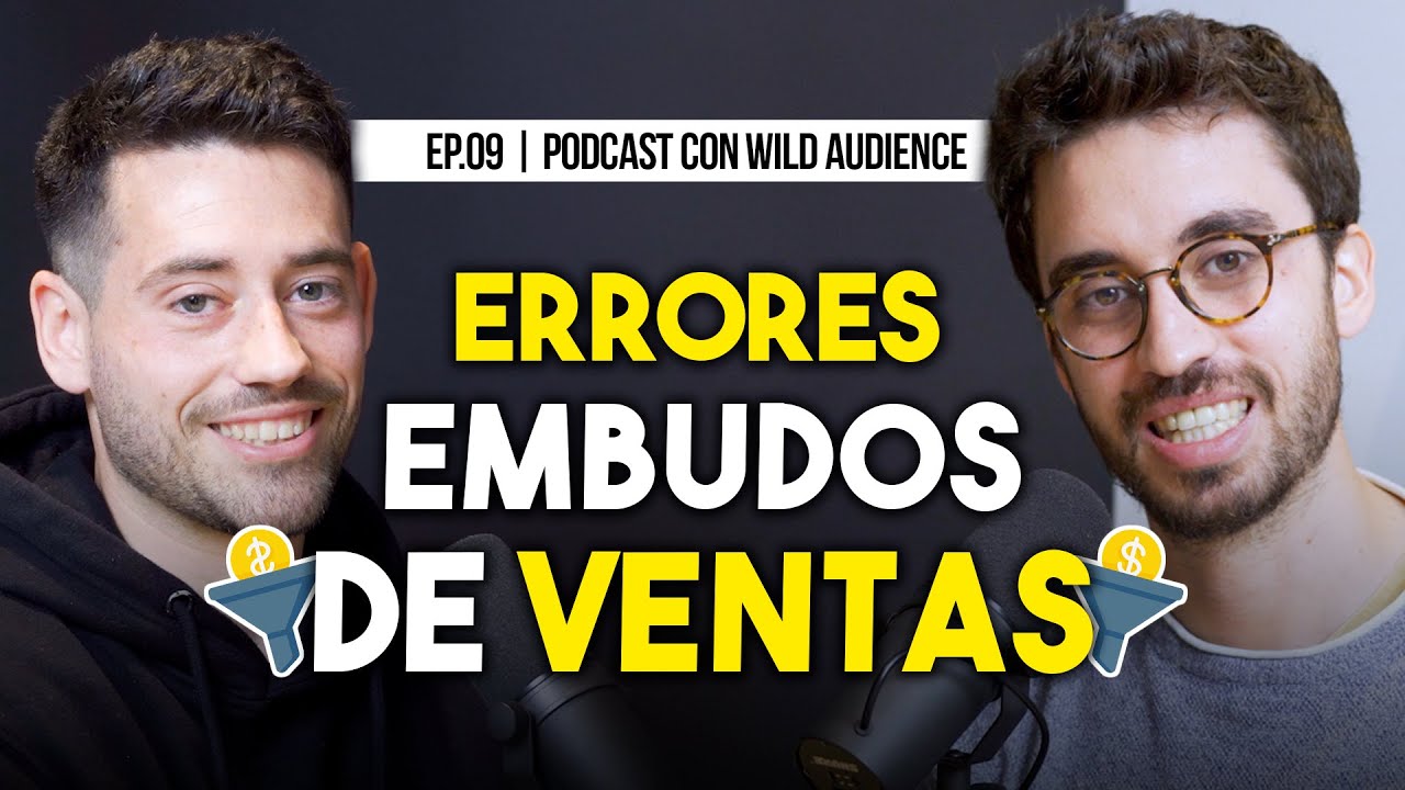 Errores que no debes cometer con tu embudo de ventas | Podcast con Wild Audience