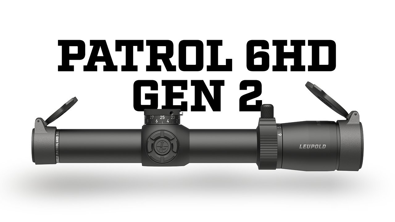 Patrol 6HD Gen 2 Riflescope | Leupold
