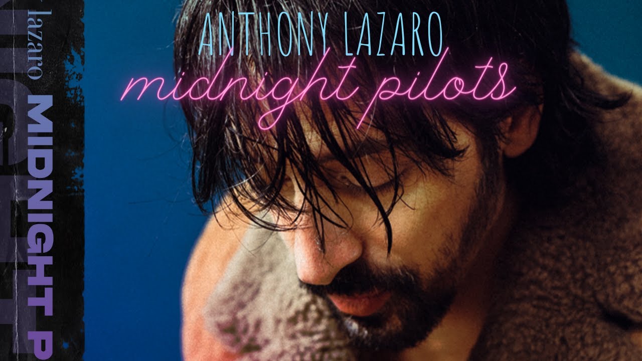 Anthony Lazaro - Midnight Pilots (Official Video)