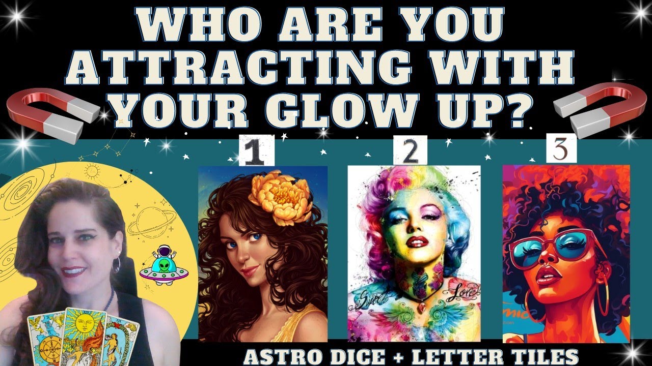 WHO ARE YOU ATTRACTING WITH YOUR GLOW UP? TAROT PICK A CARD (+ Ietter tiles + Astro Dice)