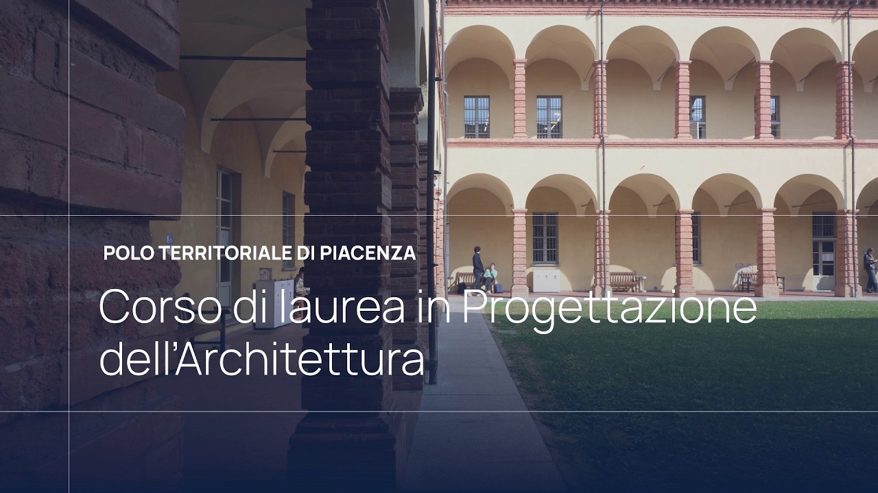 Corso di laurea in Progettazione dell'Architettura - Polo Territoriale di Piacenza
