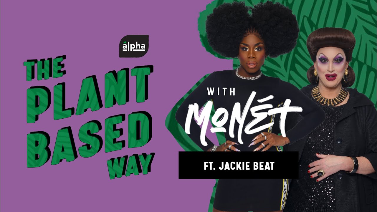 The Plant-Based Way with Monét Ep 3: Jackie Beat | Alpha Foods