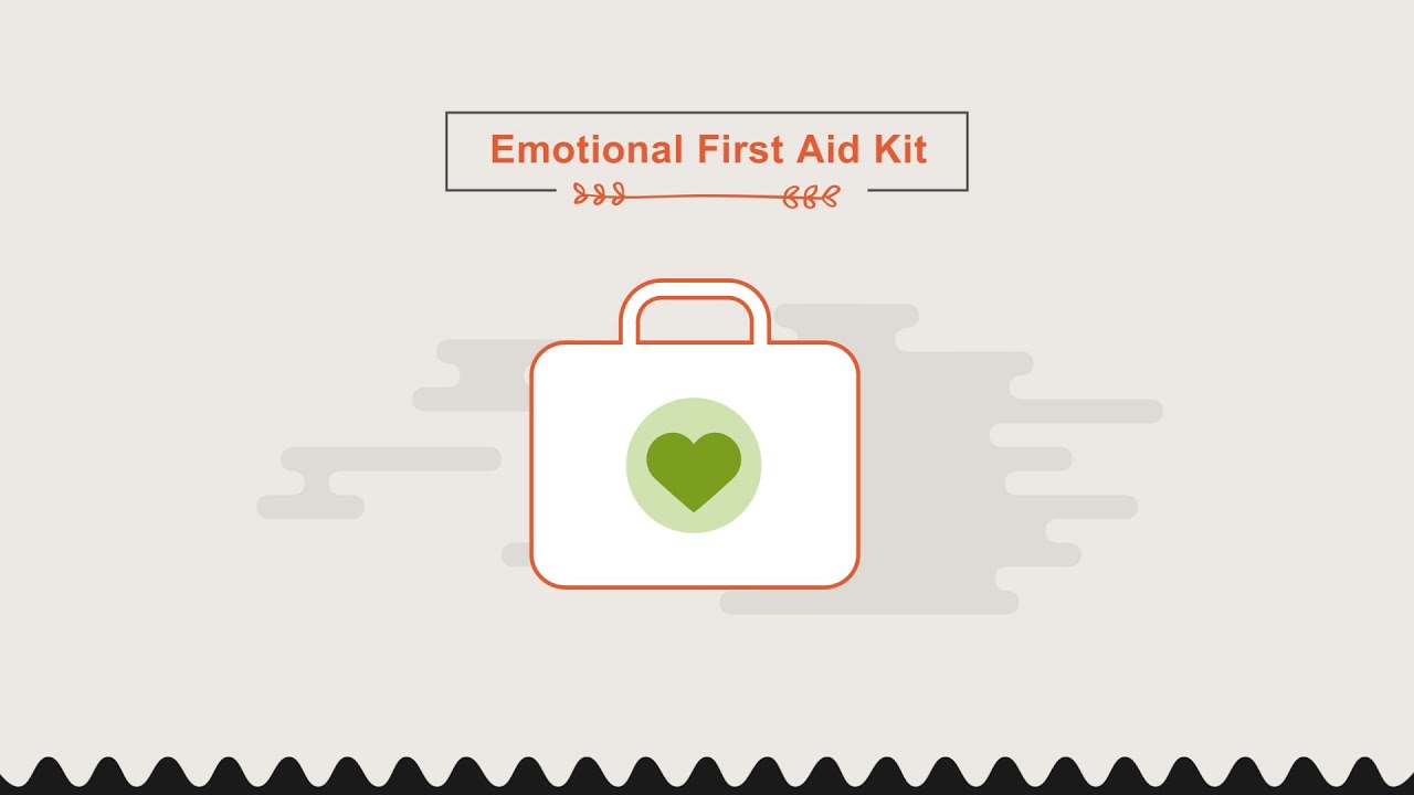 "Emotional First Aid Kit" - how to take care of our emotional health in difficult situations
