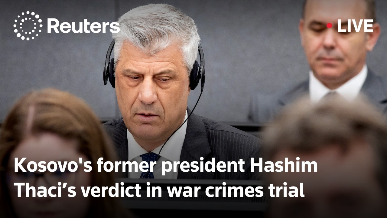 LIVE: Kosovo's former president Thaci faces war crimes verdict