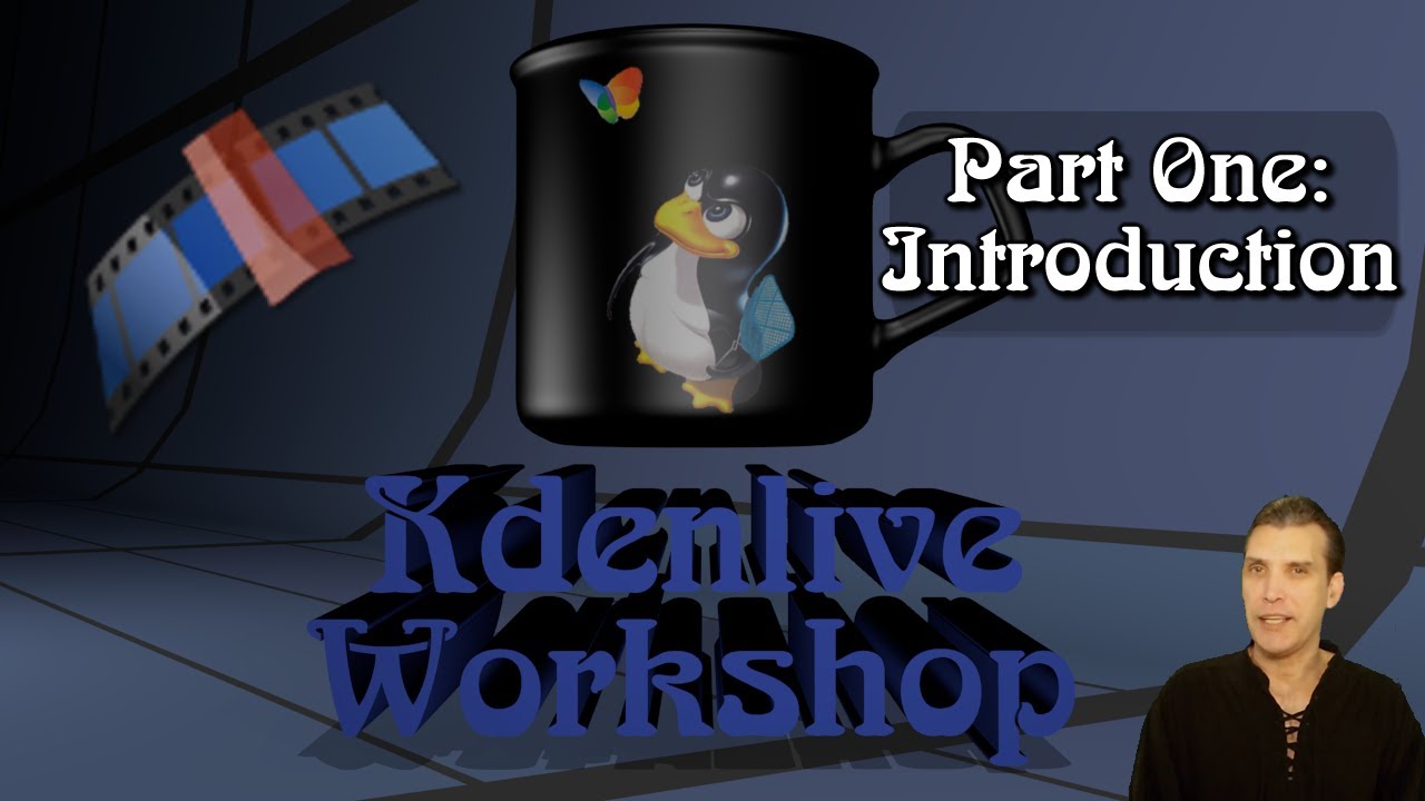 Kdenlive Workshop ::: Part 1 - Introduction