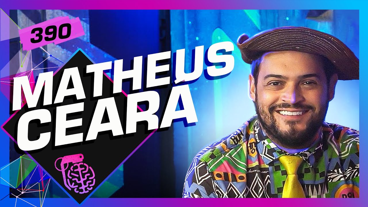 MATHEUS CEARÁ - Inteligência Ltda. Podcast #390