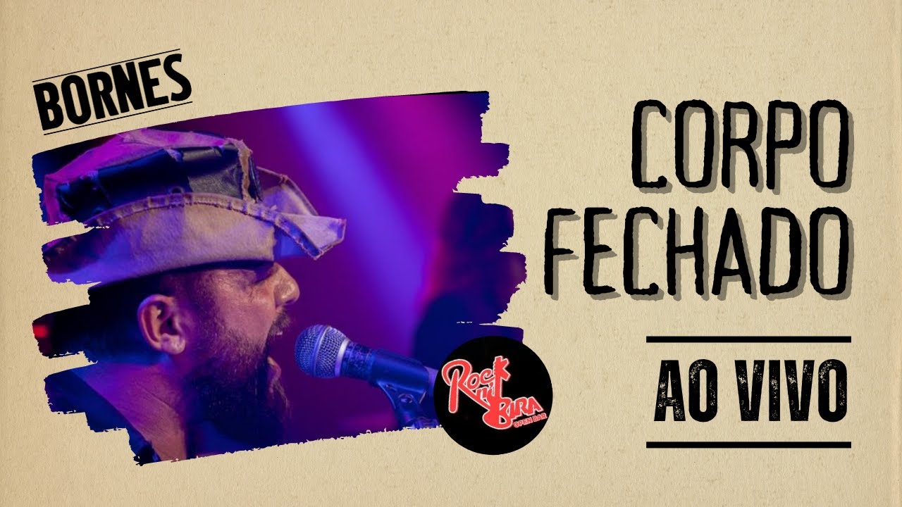 Bornes - Corpo Fechado (ao vivo no Rock N' Bira, no Bar Opinião)