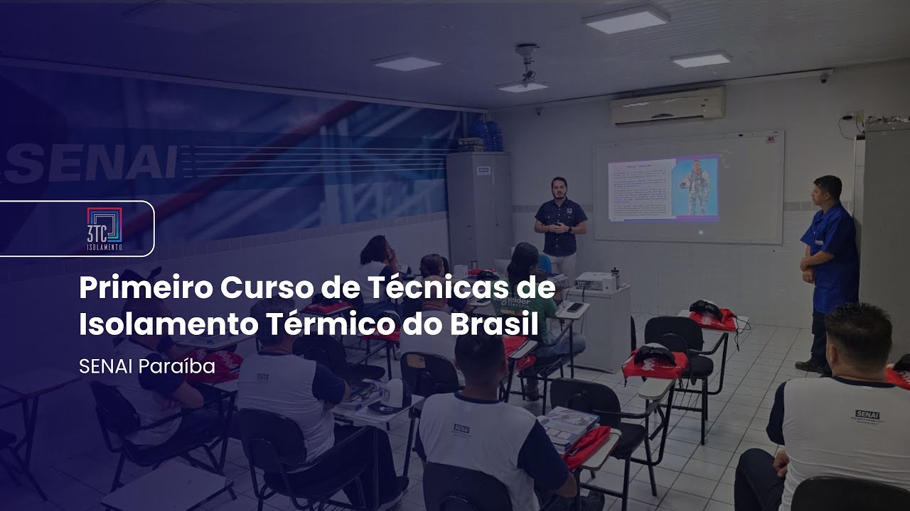 Primeiro Curso de T&eacute;cnicas de Isolamento T&eacute;rmico do Brasil | Parceria 3TC e SENAI