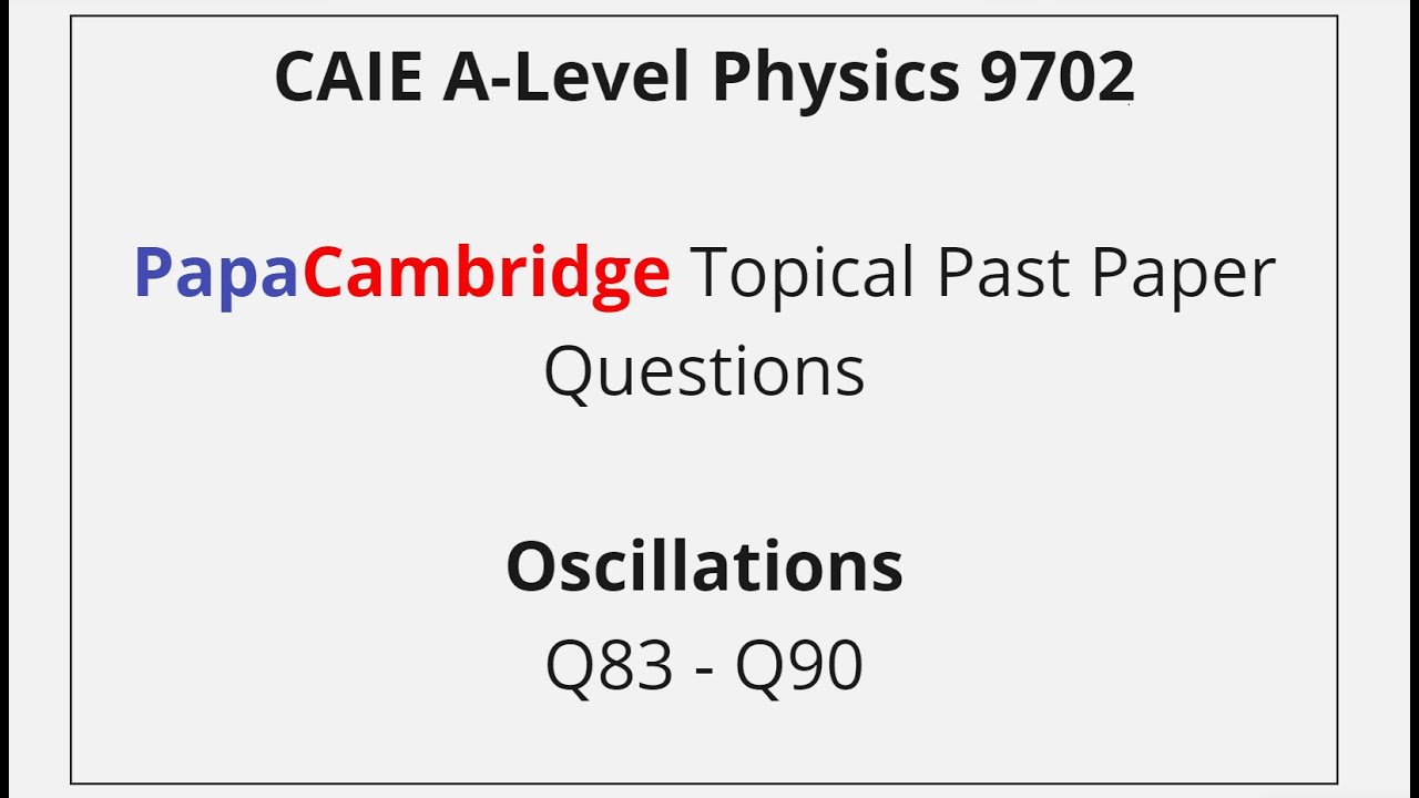 CAIE A-Level по физике – Колебания – Решения прошлых экзаменационных работ Q83–Q90