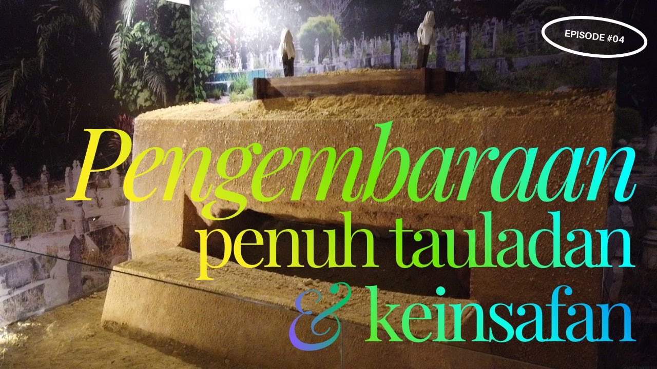 Ep 4 - Pengembaraan Penuh Tauladan dan Keinsafan di Muzium Shah Alam
