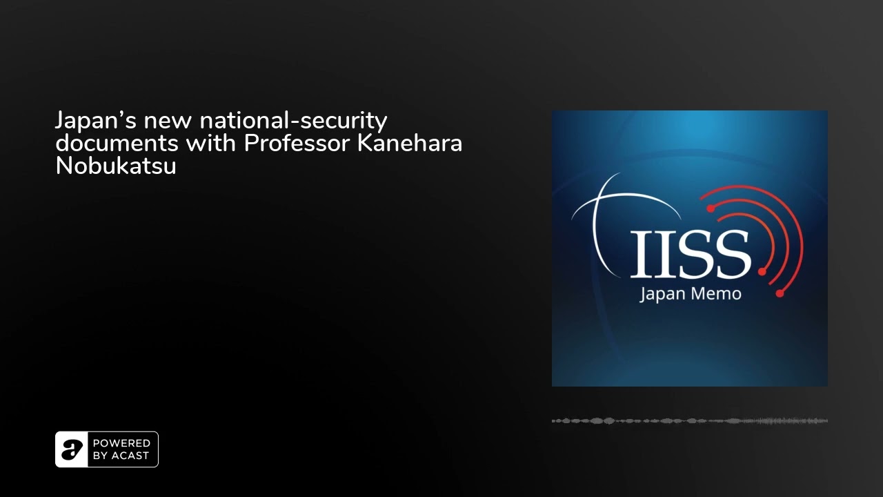 Japan&rsquo;s new national-security documents with Professor Kanehara Nobukatsu
