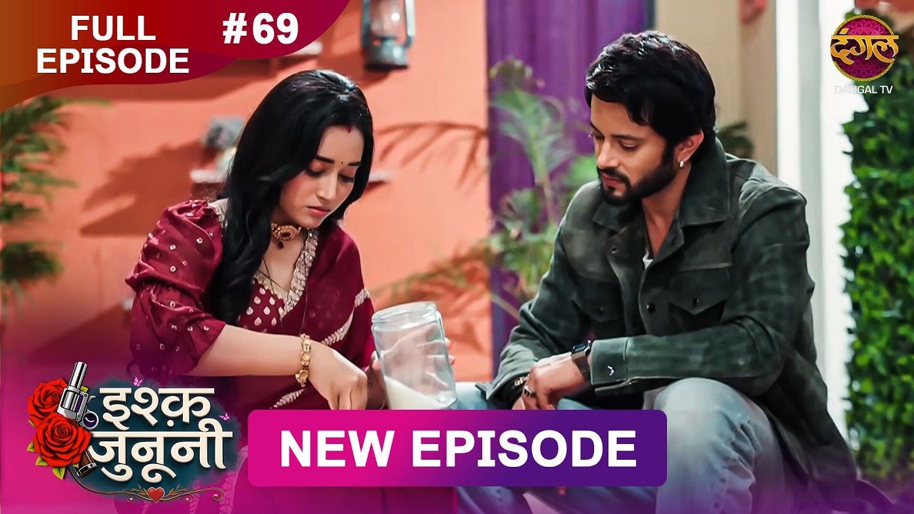 ISHQ JUNOONI | Full Episode 69 | 15 April 2026 | Full HD #Newepisode | Dangal TV
