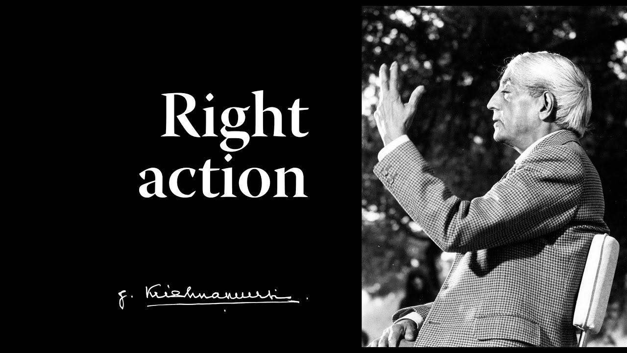 Right action | Krishnamurti