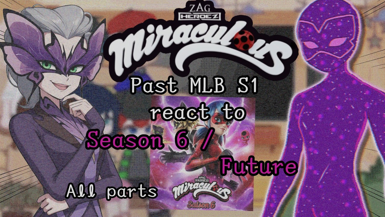 Past MLB S1 React To Season 6 / Future [ALL PARTS] // Spoilers // Gacha Club // Gacha React