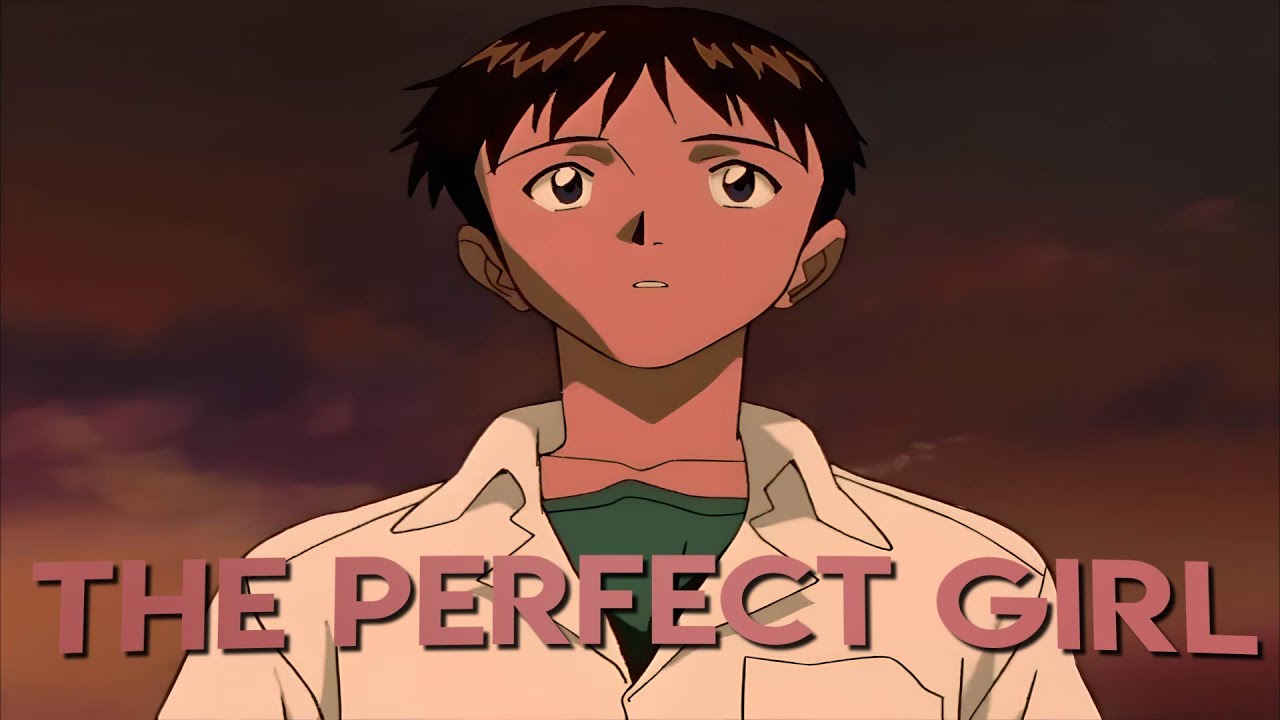 The Perfect Girl | Evangelion