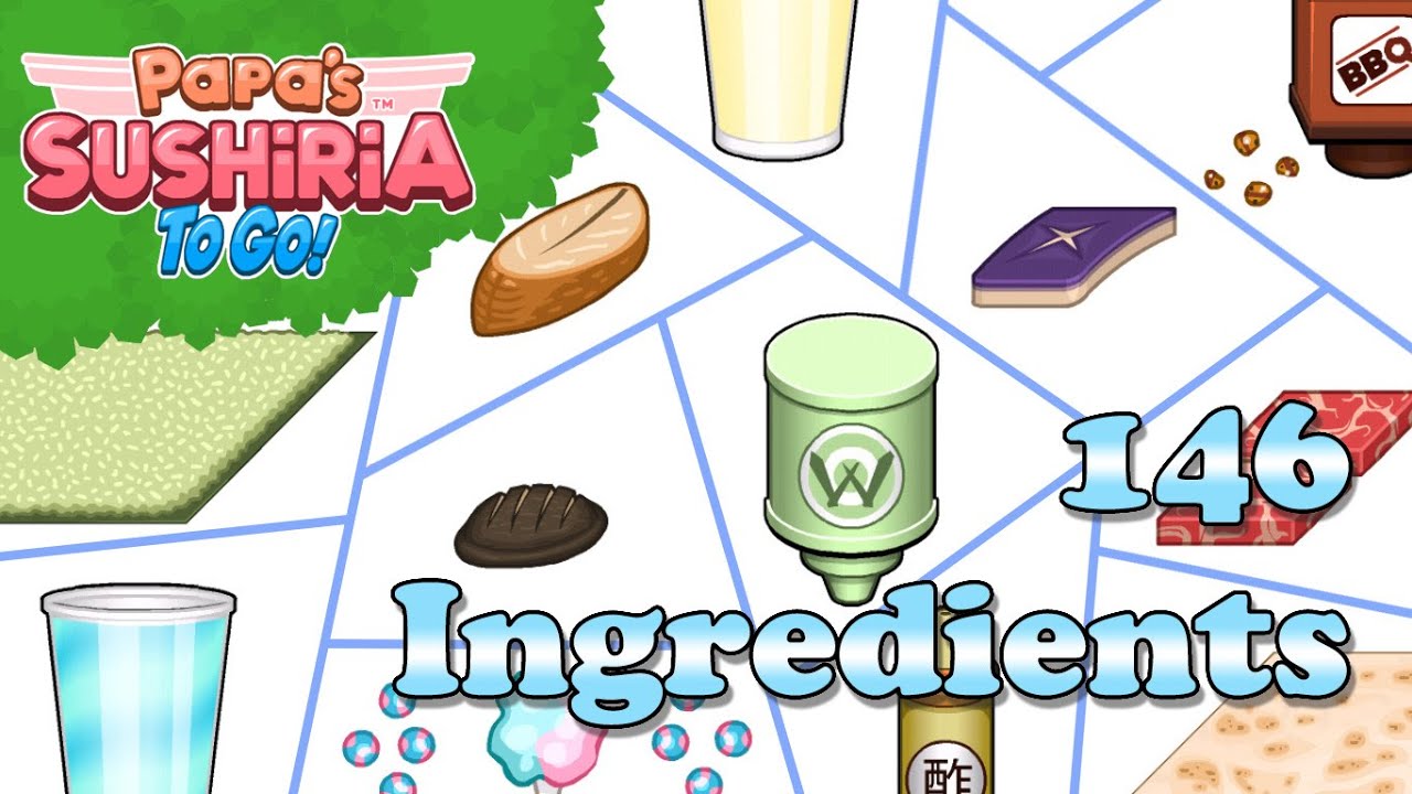 Papa's Sushiria To Go - All 146 Ingredients