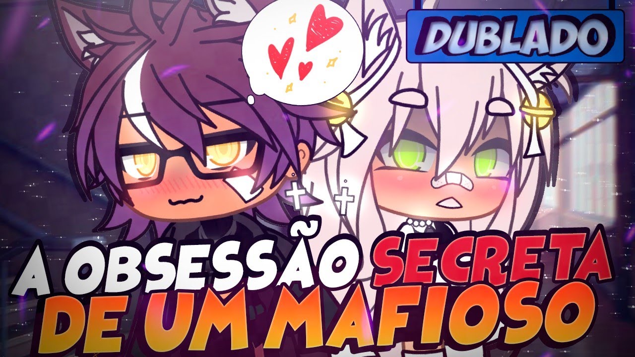 [DUBLADO] A Obsessão Secreta De Um MAFIOSO! O FILME | Gacha Life