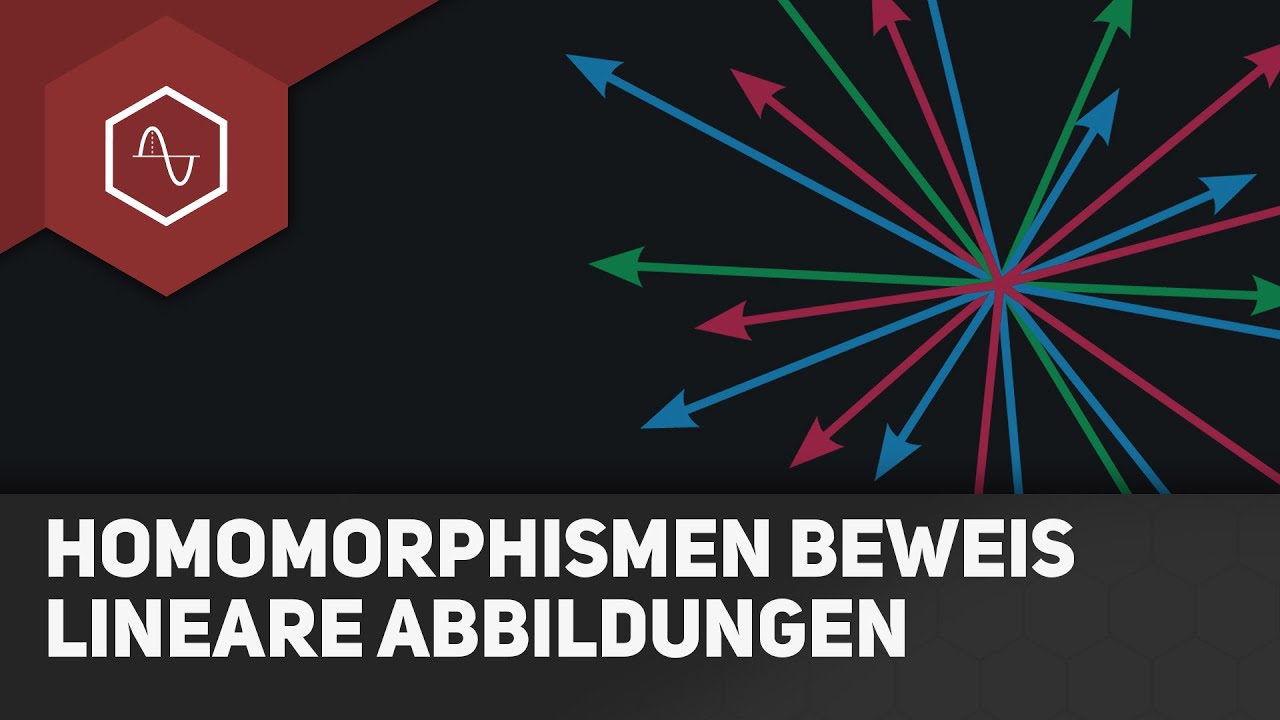 3 Beweise für Homomorphismen / Lineare Abbildungen – Vektorraumabbildungen 4