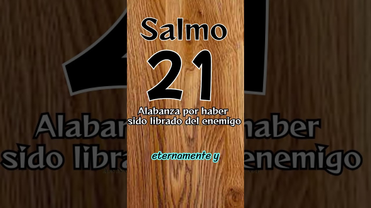 SALMO 21 - ALABANZA POR HABER SIDO LIBRADO DEL ENEMIGO  #salmo21 #salmo91
