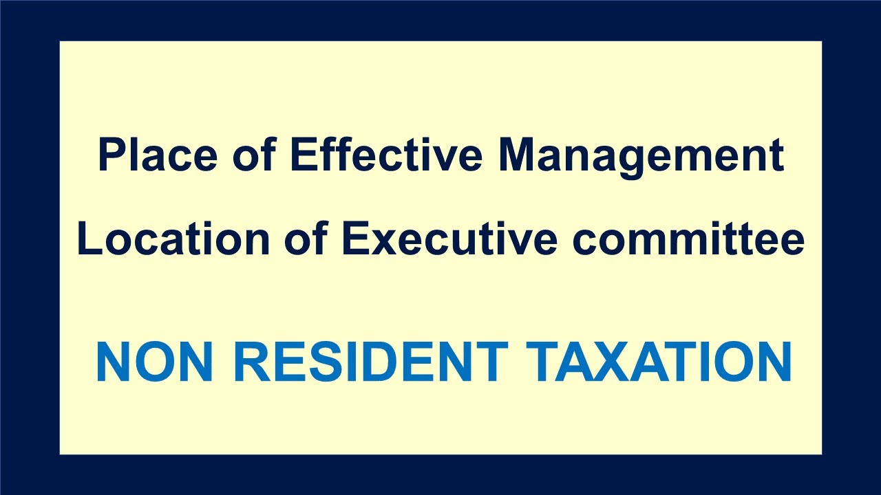 Place of Effective Management (POEM) - Location of Executive committee - +91-9667714335