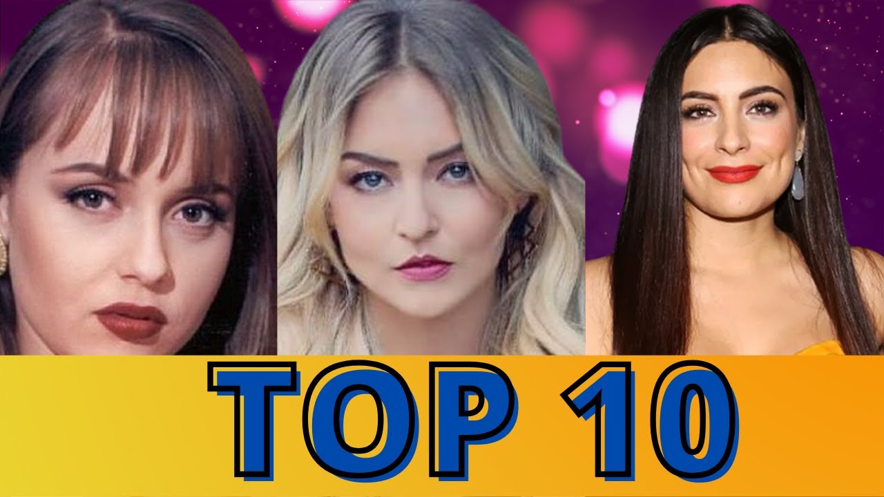 TOP 10 MELHORES ATRIZES MEXICANAS DA ATUALIDADE 😍