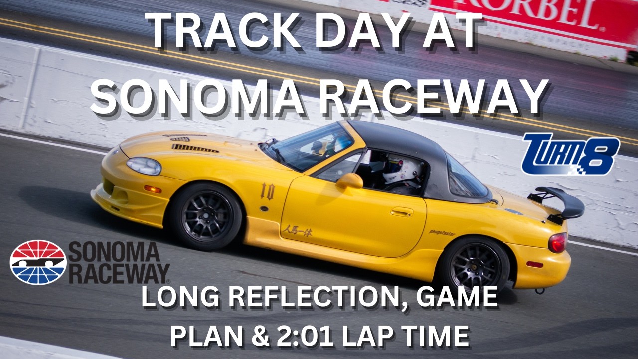 Surviving a Track Day At Sonoma Raceway: Planning, Strategy and a Personal Best