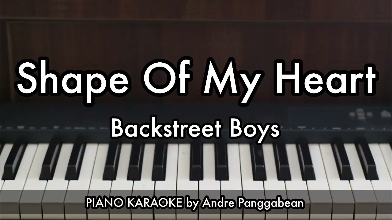 Shape Of My Heart - Backstreet Boys | Piano Karaoke by Andre Panggabean