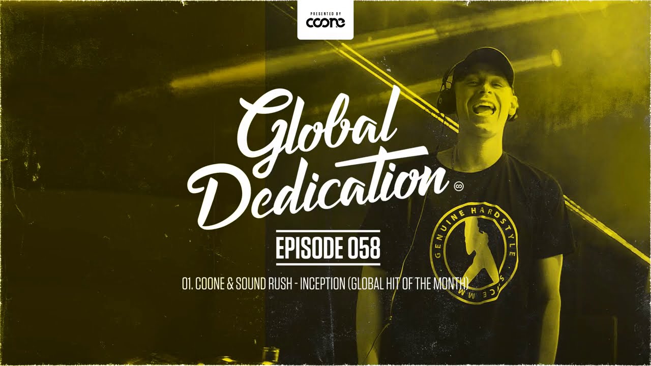 COONE - GLOBAL DEDICATION 058 | Hardstyle Podcast