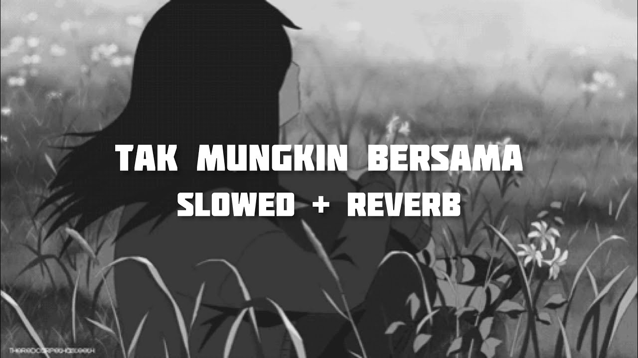 judika - tak mungkin bersama (slowed + reverb)