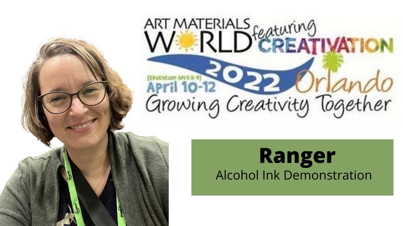 Ranger Alcohol Ink Demonstration from Creativation 2022