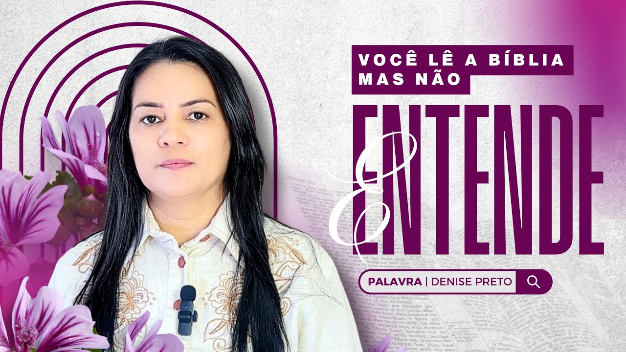 VOCÊ LÊ A BÍBLIA MAS NÃO ENTENDE | Denise Preto #Mt16 