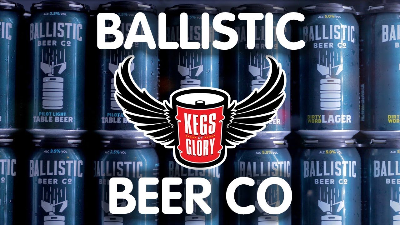 Ballistic Beer Company | Kegs of Glory