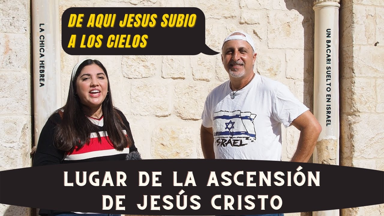 Jesús subió a los cielos desde este lugar / La chica hebrea y Un bacari Suelto en Israel