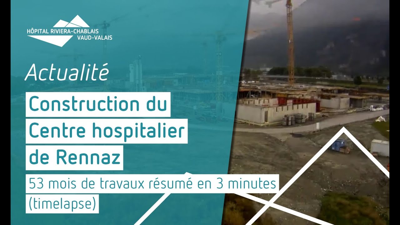 Actualité - Construction du Centre hospitalier de Rennaz - timelapse