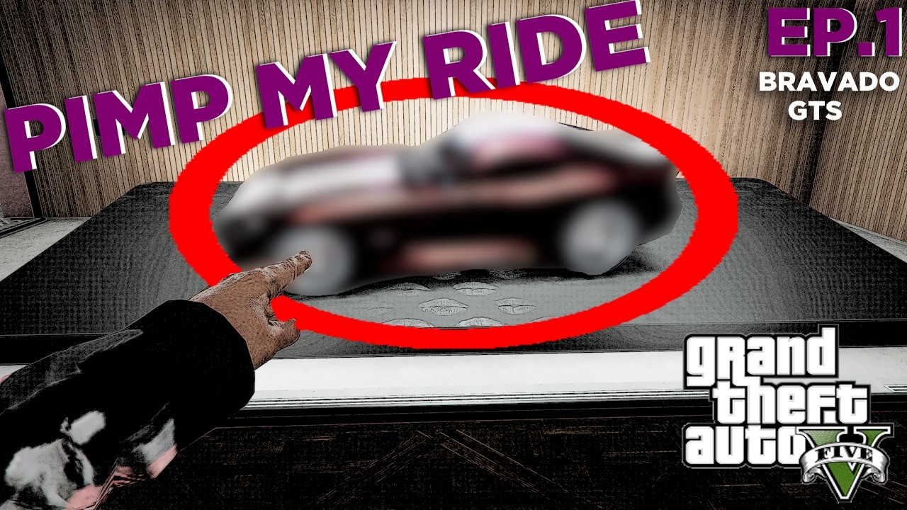PIMP MY RIDE : BRAVADO BASHEE GTS (Episode 1)