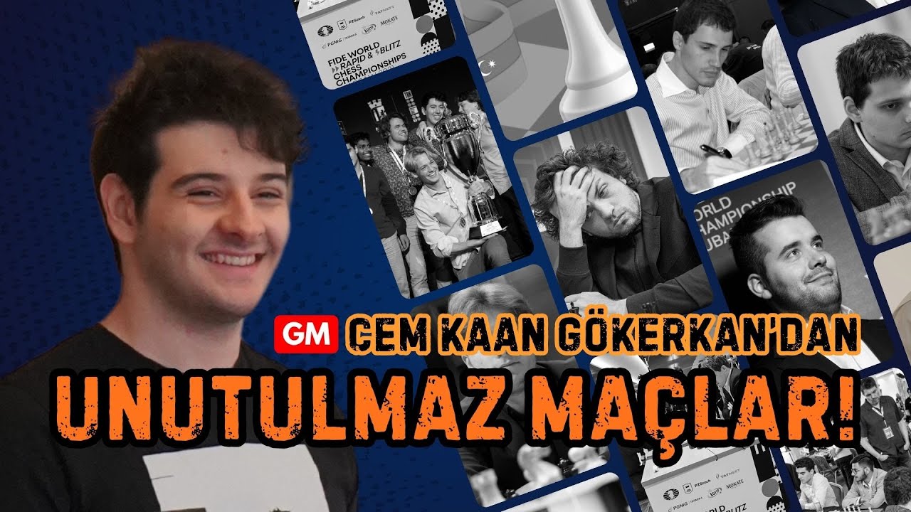 GM Cem Kaan Gökerkan Süper GM'lere karşı! | Unutulmaz Maçlar 3. Bölüm