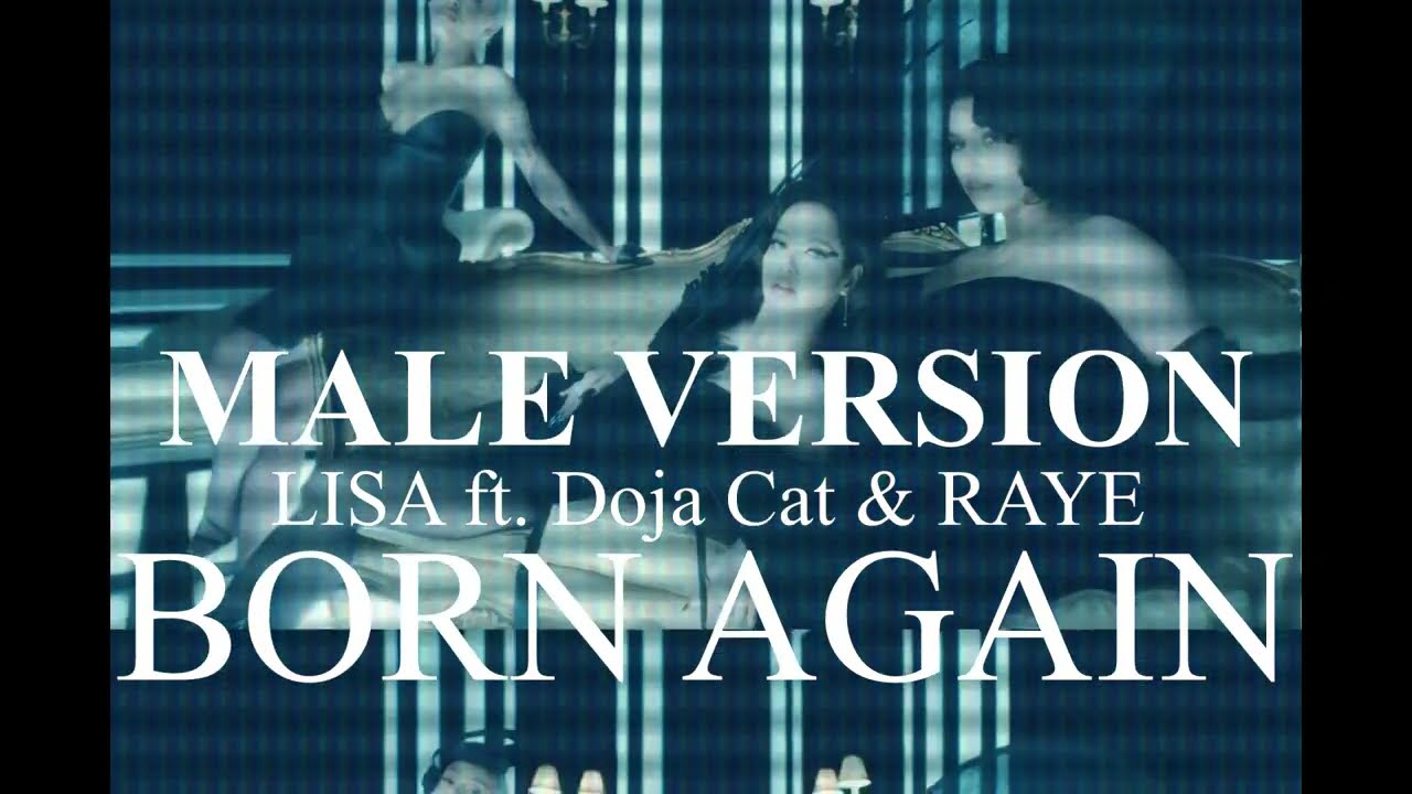 'MALE VERSION' | LISA - BORN AGAIN feat. Doja Cat & RAYE
