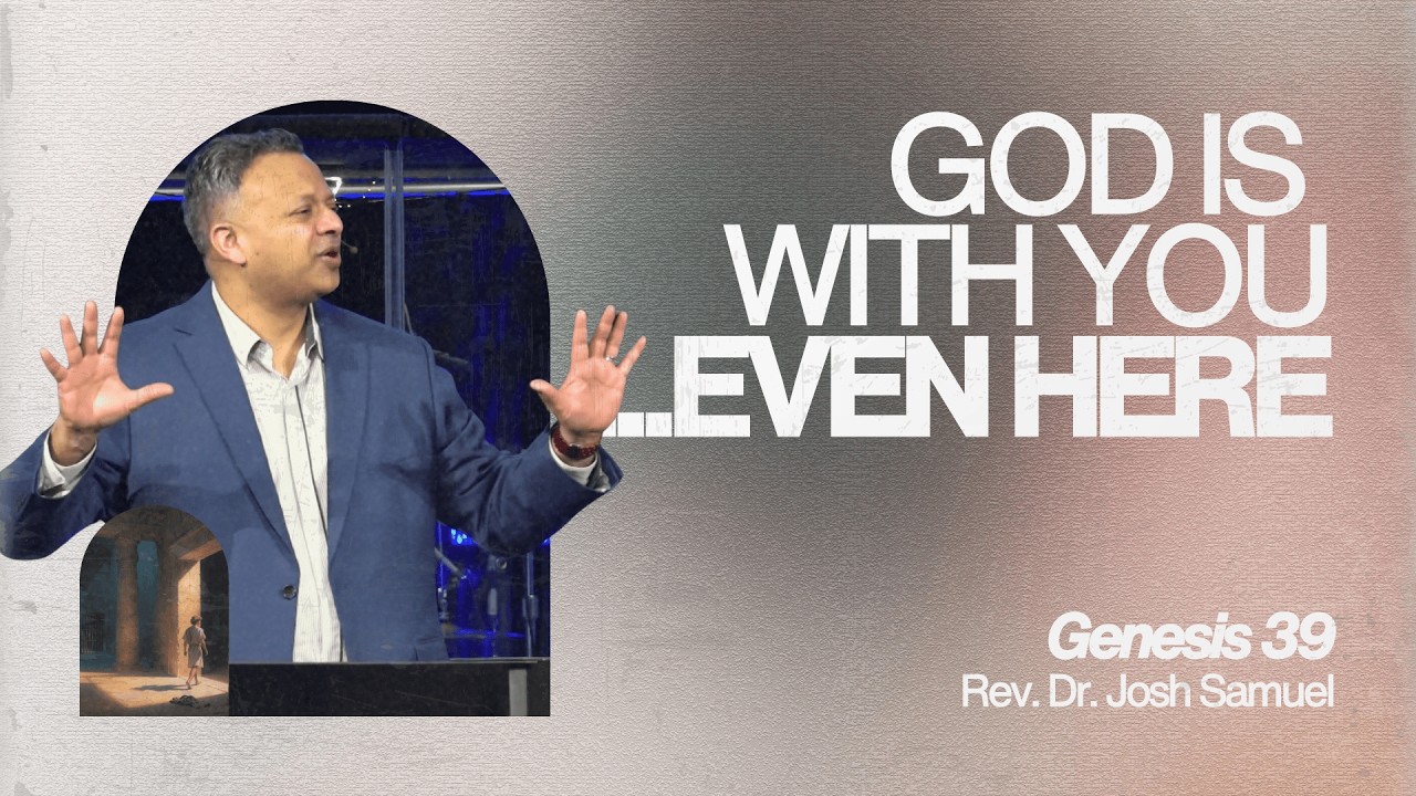 Joseph in Genesis 39: God’s Favour in Potiphar’s House and Prison | Ps. Josh Samuel | Full Service