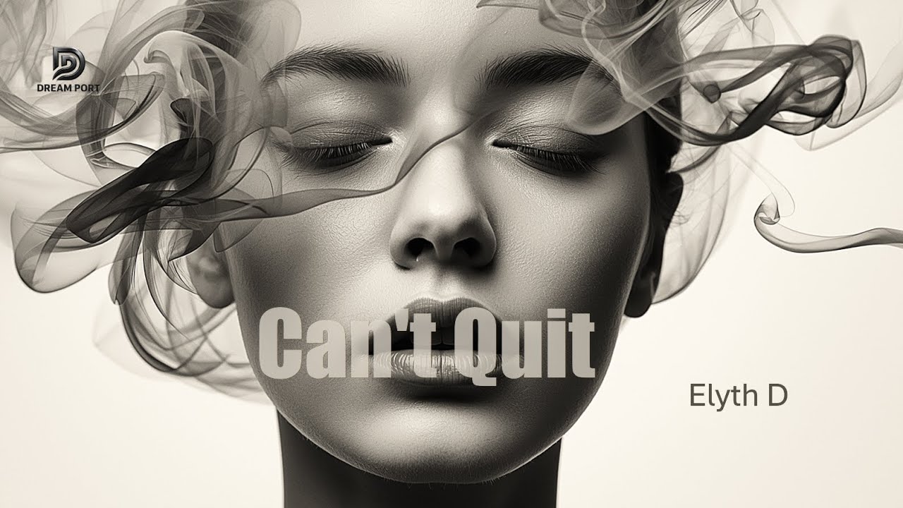 Elyth D - Can’t Quit (Original Deep Version) | Ethereal Electronic · Ambient Pop · Soft Ballad
