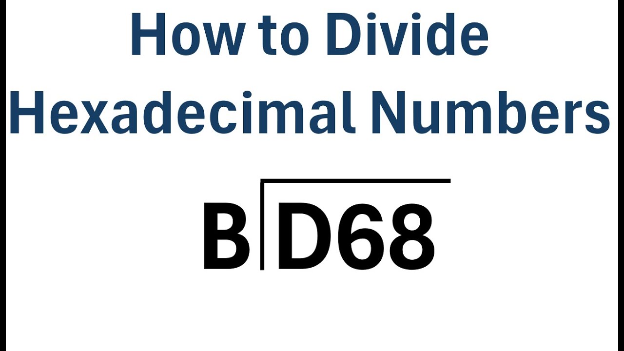How to Divide Hexadecimal Numbers (Base 16)