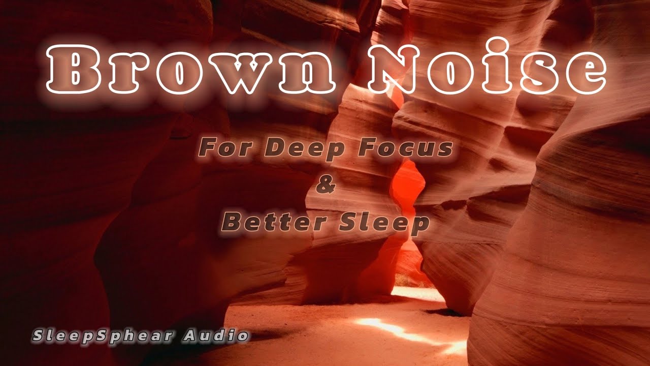Brown Noise for Deep Focus & Better Sleep || SleepSphere Audio