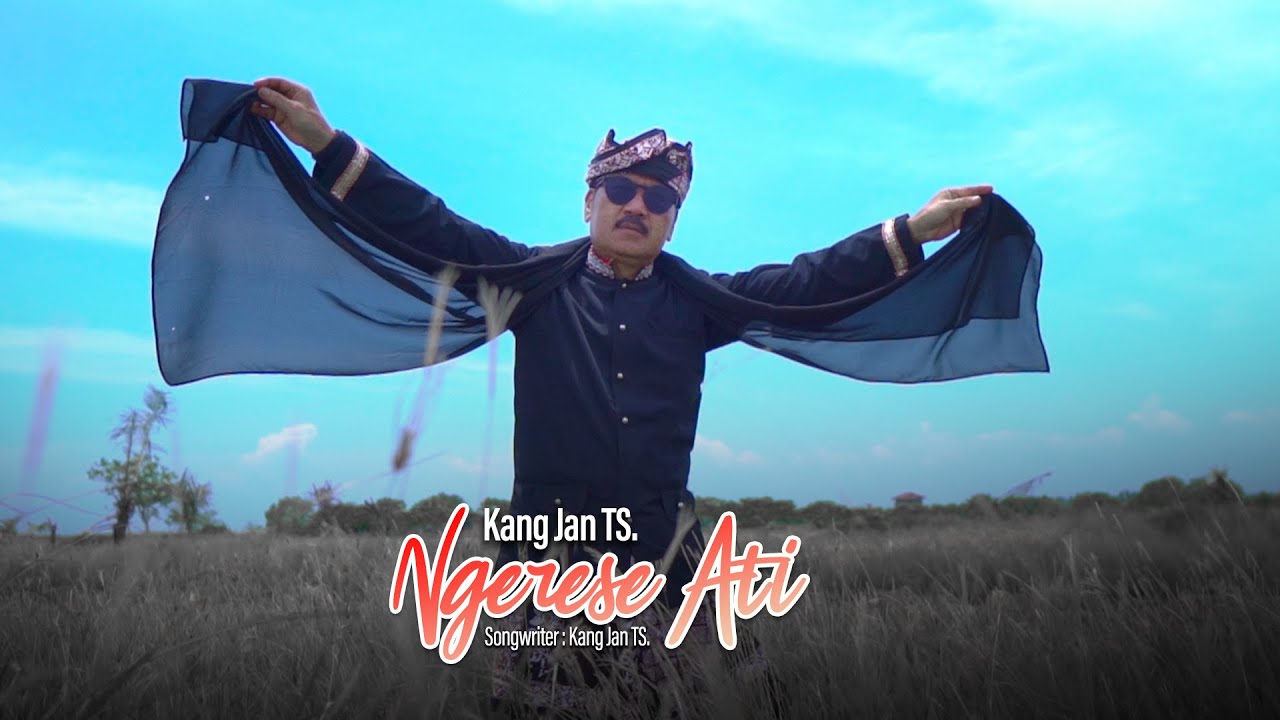 KANG JAN TS - NGERESE ATI [Music & video Official]