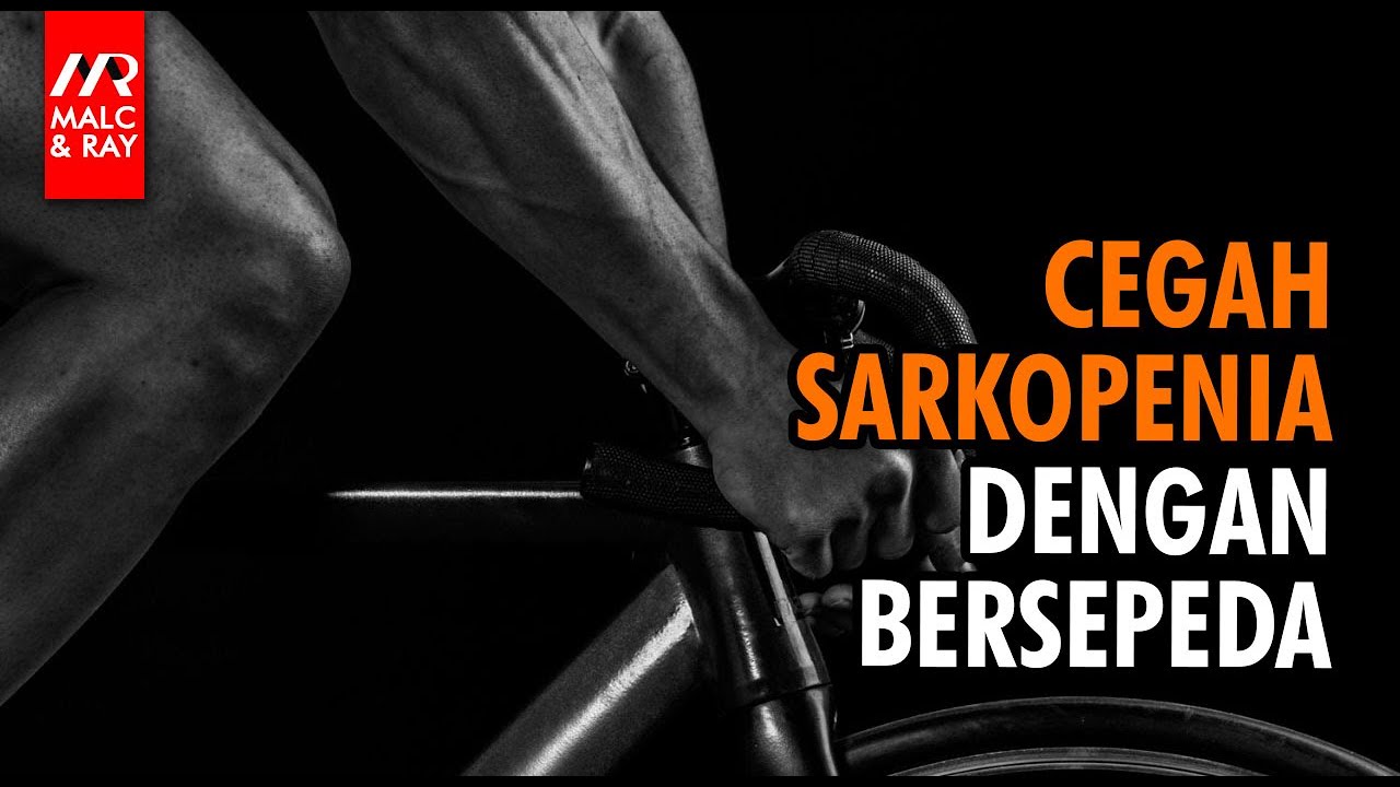 Mencegah Sarkopenia (Kehilangan Otot) Dengan Bersepeda