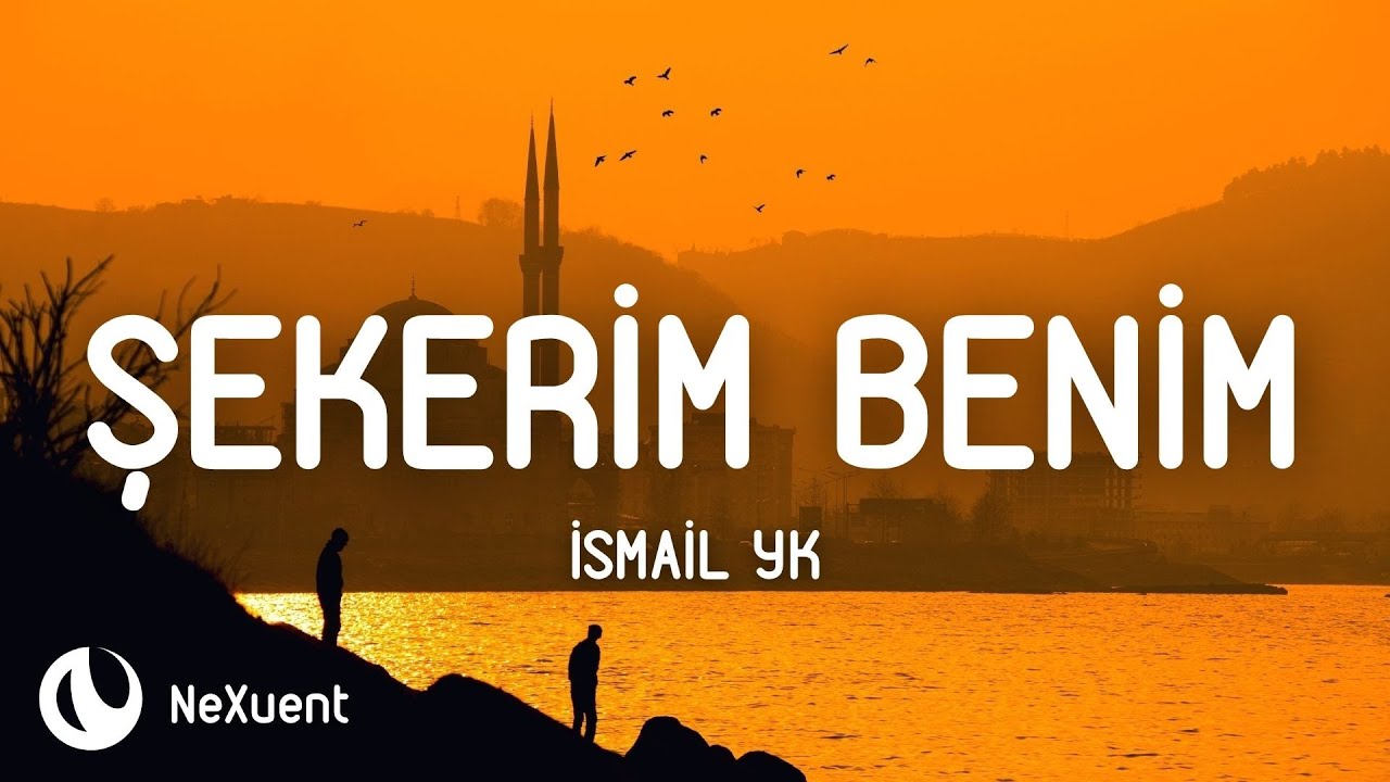 İsmail YK - Şekerim Benim (Lyrics/S&ouml;zleri) #istekvideo